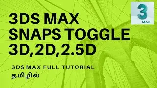 SNAPS TOGGLE AND HOW TO USE THEM || 3DS MAX TUTORIAL IN TAMIL || SMT