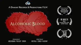 Alcoholic Blood - Short Film by Dhaivat | Neeraj Raghav | Rahul Jaykar | Anshuman Pratap Singh