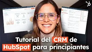 Aprende a usar el CRM de HubSpot: tutorial del CRM de HubSpot para principiantes