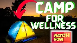 Health Benefits Through Camping | Uncover your Wellness