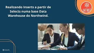 Realizando Inserts a partir de Selects numa base Data Warehouse do Northwind.
