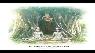 The Aquatope on the White Sand - Best Compilation Soundtracks - [ 白い砂のアクアトープ ] [BGM]
