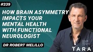 DR ROBERT MELILLO How Brain Asymmetry Impacts Your Mental Health with Functional Neurologist