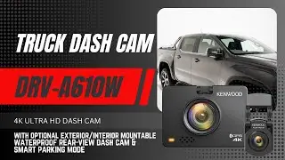 Work Truck Dash Cam KENWOOD DRV-A610W 4K Ultra HD Recordings Drive Smarter, Capture Everything!