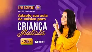 ADAPTE SUA AULA DE MÚSICA PARA CRIANÇA AUTISTA