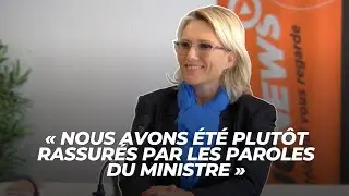« Nous avons été plutôt rassurés par les paroles du ministre »