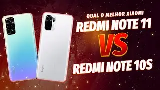 REDMI NOTE 11 VS REDMI NOTE 10S - Qual o melhor Xiaomi ? (Comparativo)