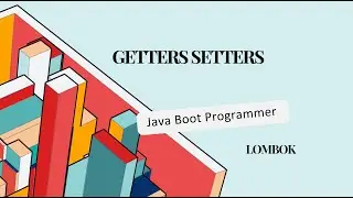 @Getter and @Setter in Lombok | Spring Boot