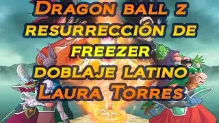 Noticias de Dragon ball z la resurrección de freezer / LAURA TORRES