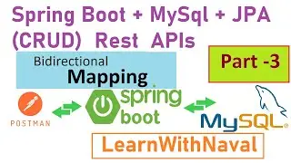 Using Spring Boot, JPA, Hibernate Bidirectional Mapping Part 3 | CodeWithNaval