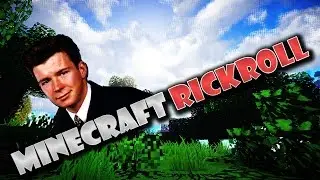 Minecraft - Rick Roll