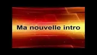 Ma nouvelle intro