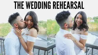 THE NIGHT BEFORE OUR WEDDING DAY | WEDDING REHEARSAL VLOG