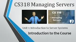 CS 318 - Unit 1: Introduction to the Course