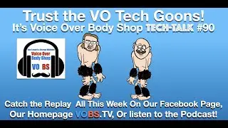 VOBS - Voice Over Body Shop - TECH-TALK #90