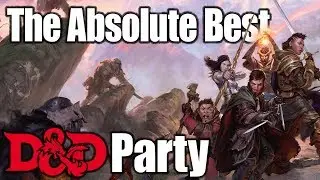 Best D&D Party Composition-  Building a Better Adventuring Party