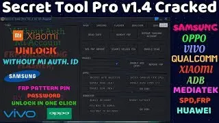 Secret Tool Pro V1.4 2019 100%|| Oppo Vivo Mi Unlock FRP ||Free Mi Account Unlock