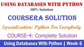 5 Coursera | Using Databases with Python Week-5 100% Solution | Python for Everybody full Solution