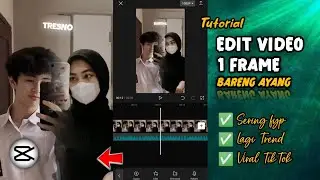 Cara Edit Video 1 Frame Bareng Ayang Yang Lagi Viral Di TikTok