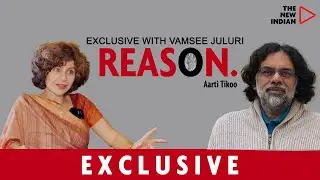 REASON Ep.44 Ft. Prof. Vamsee Juluri, Media Analyst | Exclusive With Aarti Tikoo
