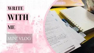 Write With Me | Mini Vlog EP 001