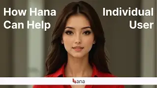 How Hana Can Help You as an Individual User