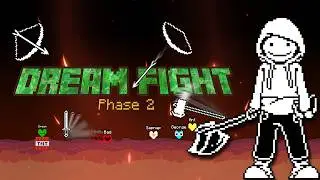Dream Fight - Phase 2 | UNDERTALE Fangame | By chara-YTsab
