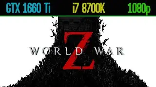 GTX 1660 Ti World War Z | ULTRA Settings | i7 8700K