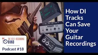 #18: How DI Tracks Can Save Your Guitar Recordings