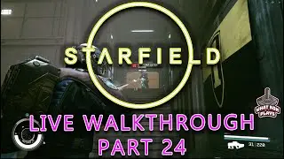 Starfield - Live Walkthrough Part 24 - New Bethesda Open World Space RPG - 1000+ Planets