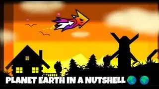 Planet Earth in a nutshell - Geometry Dash
