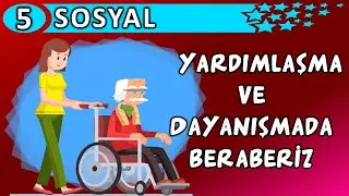 Yardımlaşma ve Dayanışmada Beraberiz | 5. Sınıf Sosyal Bilgiler Konu Anlatımı – Mektepci