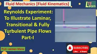 Reynolds Experiment: To Recognize Laminar, Transitional & Turbulent Flow Thorough Pipe: Part-I