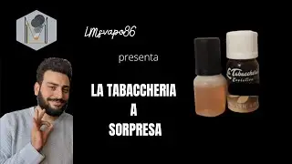 LA TABACCHERIA... Sorpresa inaspettata!!!!