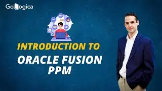 Introduction to Oracle Fusion Project Portfolio Management (PPM) | GoLogica
