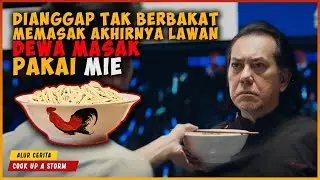 KETIKA KOKI JALANAN IKUT KOMPETISI MEMASAK | ALUR CERITA FILM COOK UP A STORM