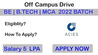 ACIES Hiring || Off Campus Drive For 2022 Batch || BTECH || BE || MCA