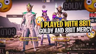 I PLAYED A MATCH WITH @8bitGoldygg AND @8bitbeg4mercy2 💖 | GOLDY BHAI ROASTED ME xD