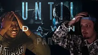 UNTIL DAWN FT. HUNCHO | PART 2