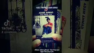 Kaset Adam Ahmad - Kau Pergi Jua 