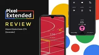 Pixel Extended Official Review For Redmi Note 7/7S