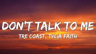 Tre Coast - Don't Talk To Me (Lyrics) ft. Lycia Faith (Sped up)