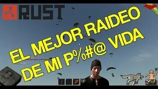 Rust Legacy #20 | EL MEJOR RAIDEO DE MI P%#$ VIDA + SERVER
