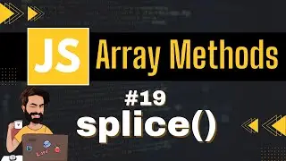 splice Array Method | Chap - 19 | Array Methods and Properties | Javascript Tutorial In Hindi