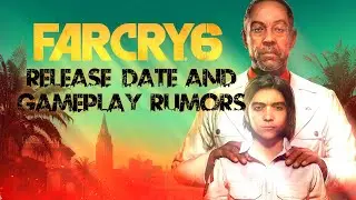 Far Cry 6 releases date and gameplay rumors!