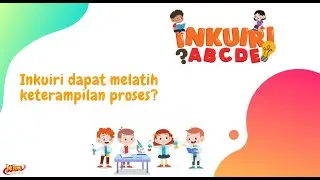 Inkuiri ABCDE Seri 3 Bagian 1: Inkuiri Melatih Keterampilan Proses Anak? Apa saja ya prosesnya?