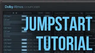 Jumpstart with the Dolby Atmos Composer