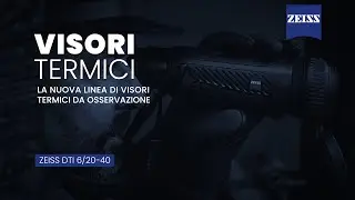 Osservazioni termiche notturne con i nuovissimi modelli Zeiss. Vediamo all'opera il DTI 6/20-40