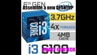 Assemble a Computer with Intel core i3 6th generation , 4gb ram...
