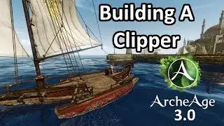 Archeage 3.0 - How to build a Clipper